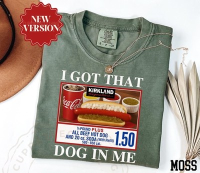Comfort Colors  I Got That Dog In Me Shirt  Funny Meme Shirt  Costco Hot Dog