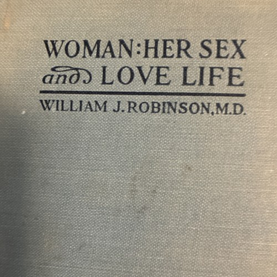 #ad William J. Robinson Woman Her Sex and Love Life Hardcover Original 1917 Eugenics $42.00