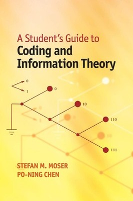 A Student's Guide to Coding and Information Theory by Chen