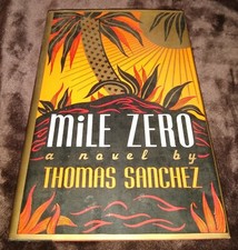 Mile Zero by Thomas Sanchez HCDJ 1ST Edition