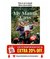 My Mama, Cass: A Memoir Owen Elliot-Kugell