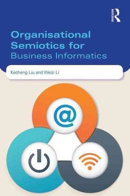 Organisational Semiotics for Business Informatics, Paperback by Liu, Kecheng;...