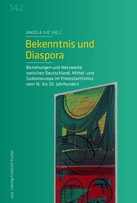 Bekenntnis und Diaspora Beziehungen und Netzwerke zwischen Deutschland, Mittel- 