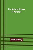 John Aubrey | The Natural History Of Wiltshire | Taschenbuch | Englisch (2022)