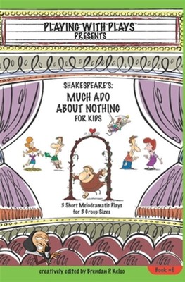 Shakespeare's Much Ado About Nothing for Kids, Paperback by Kelso, Brendan P....