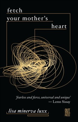 Fetch Your Mother's Heart by lisa minerva luxx (Paperback Book)