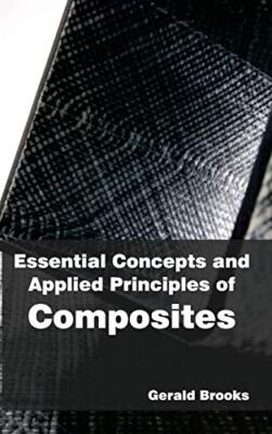 Essential Concepts and Applied Principles of Composites, Brooks 9781632381811-,