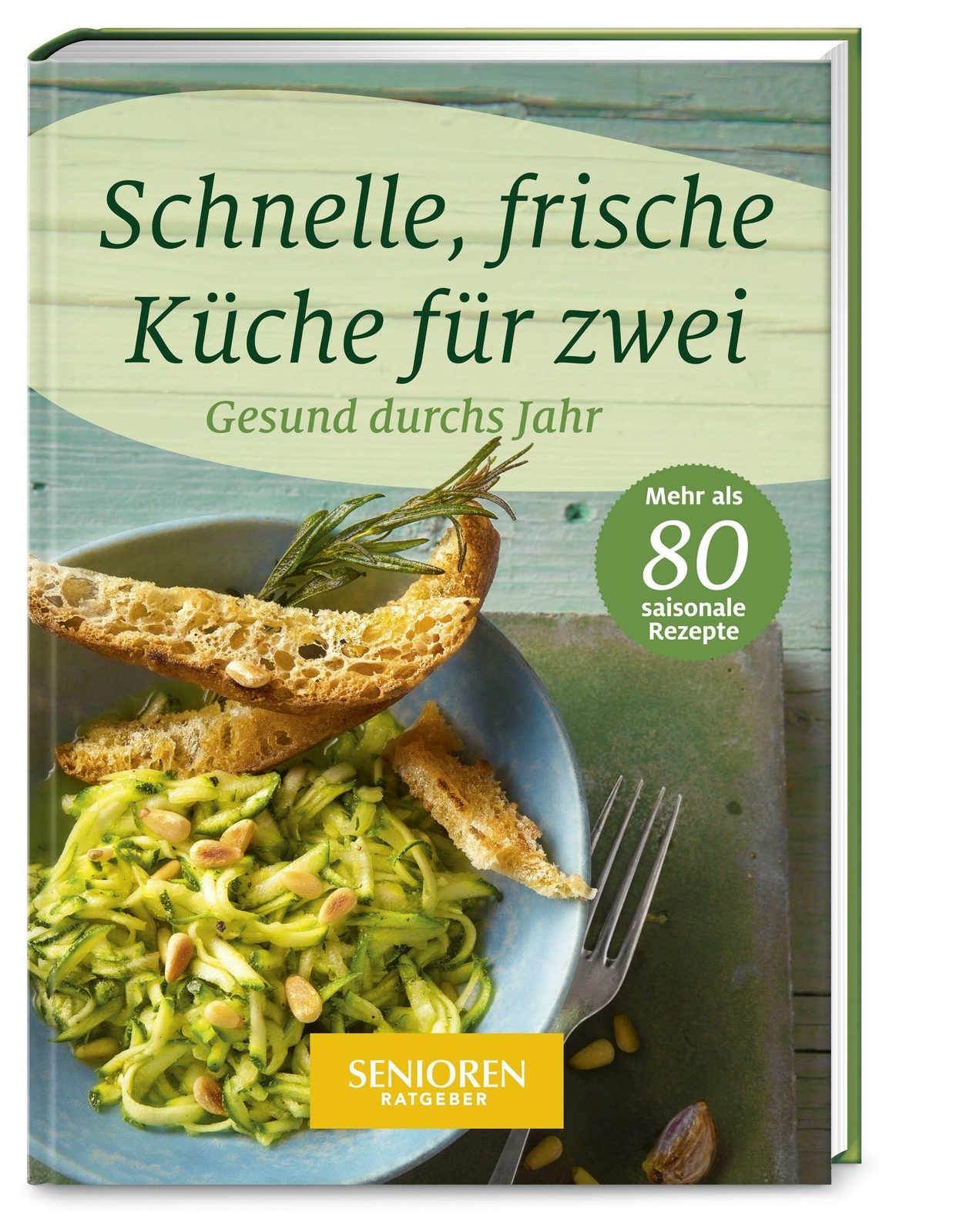 Thumbnail - Senioren Ratgeber: Schnelle, Frische Küche Für Zwei | Buch |