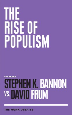 The Rise of Populism: The Munk Debates - paperback Bannon, Stephen K.|Frum, ...