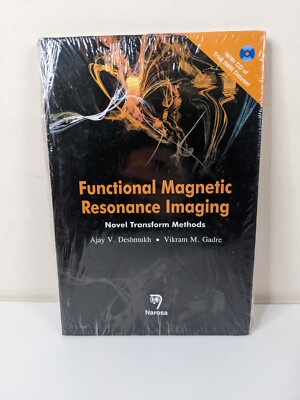 Functional Magnetic Resonance Imaging: Novel Transform Methods Ajay V. Deshmukh