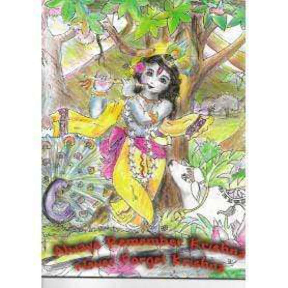 Always Remember Krishna, Never Forget Krishna
