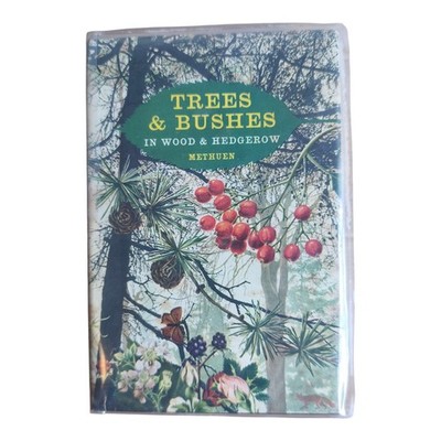Trees & Bushes in Wood & Hedgerow - Methuen Nature Guide 1962
