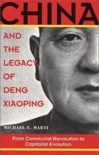 China and the Legacy of Deng Xiaoping: From Communist Revolution to Capitalist 