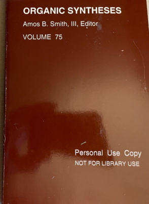 ORGANIC SYNTHESES EDITED BY AMOS B. SMITH, III. 1997 VOLUME # 75