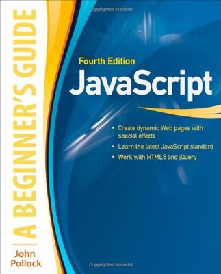 Javascript A Beginners Guide by John Pollock