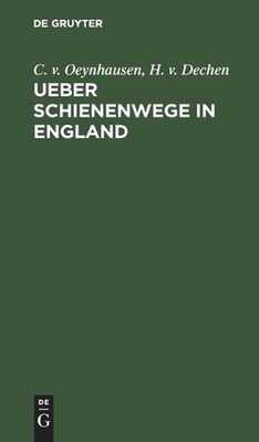 Ueber Schienenwege in England: Bemerkungen Gesammelt Auf Einer Reise in Den Jahr