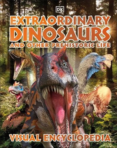 Extraordinary Dinosaurs and Other Prehistoric Li..., DK