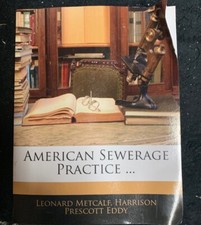 American Sewerage Practice Leonard Metcalf, Harrison Prescott Eddy