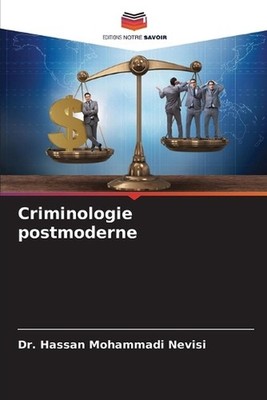Criminologie postmoderne by Dr Hassan Mohammadi Nevisi (French) Paperback Book