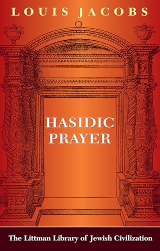 Hasidic Prayer (The Littman Library of Jewish Civilization) - Louis Jacobs