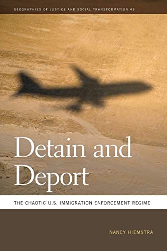 Detain and Deport (Geographies of Justice and S. by), (author)<|