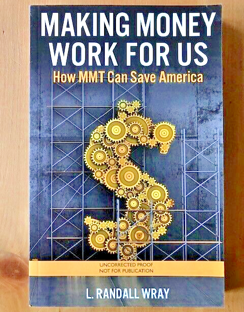 MAKING MONEY WORK FOR US by L. RANDALL WRAY - P/B *PROOF*