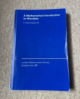 A Mathematical Introduction to Wavelets | P. Wojtaszczyk | Cambridge