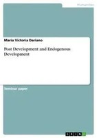 Maria Victoria Dariano | Post Development And Endogenous Development | Buch