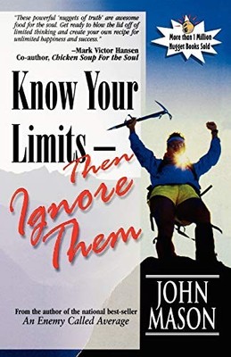 Know Your Limits-Then Ignore Them, Mason, John