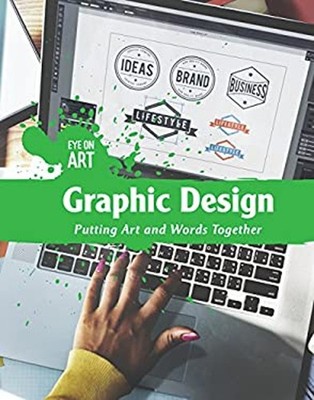 Graphic Design : Putting Art and Words Together Library Binding D