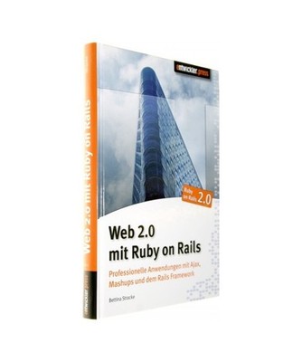 Web-2.0 mit Ruby on Rails: Professionelle Anwendungen mit Ajax, Mashups und dem 