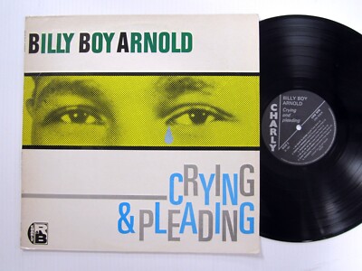 BILLY BOY ARNOLD Crying & Pleading LP 1981 Uk press MINT- blues  Dh 429