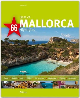 Best of Mallorca : 66 Highlights Bilder von Jürgen Richter. Texte von Axel Thore
