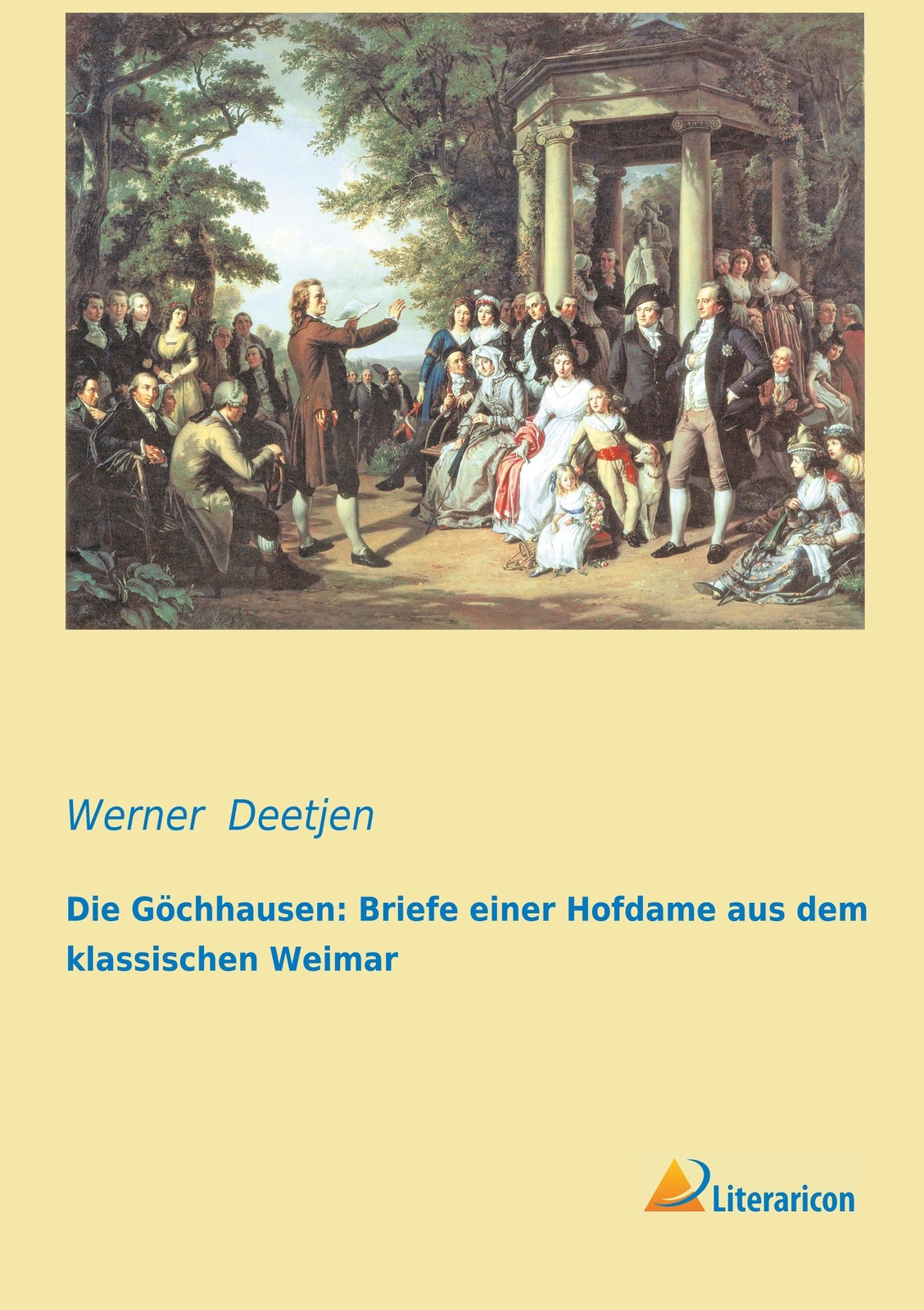 Die Göchhausen: Briefe Einer Hofdame Aus Dem Klassischen Weimar | Buch