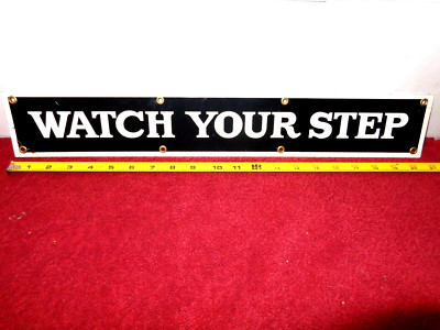 TRAIN BUS  STAIRS - 21 x 3 in WATCH YOUR STEP ADVERTISING SIGN HEAVY METAL - C54