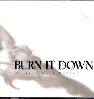 BURN IT DOWN - Eat sleep mate defend            ........#92--
