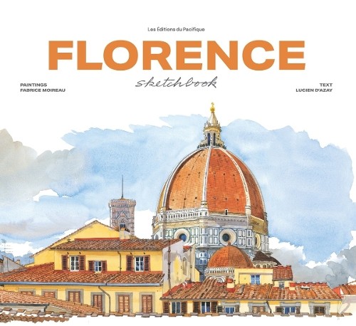 Florence Sketchbook by Fabrice Moireau, Lucien D'Azay -