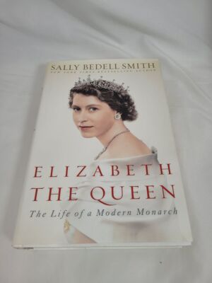 Elizabeth the Queen: The Life of a Modern Monarch; Smith; First Edition 1/1