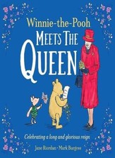 Winnie the Pooh Meets the Queen: An illustrated classic children