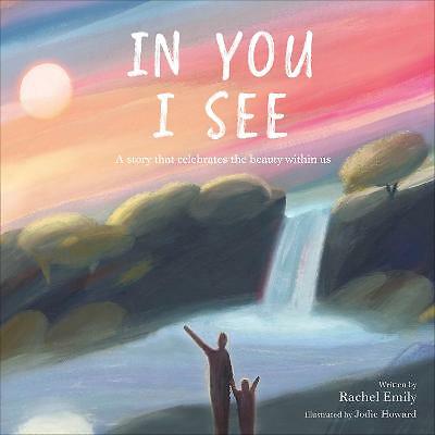 In You I See: A Story that Celebrates the Beauty Within by Rachel Emily...