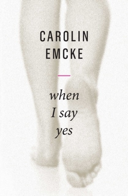 When I Say Yes by Carolin Emcke (Paperback Book)