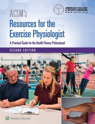 ACSM's Resources for the Exercise Physiologist (American College of Sports M...