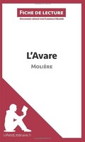 L'avare De MolièRe (Fiche De Lecture): Analyse ComplèTe Et RéSumé DéTaillé De