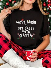 Most Likely to Get Sassy with Santa Letter Print T-shirt, Short Sleeve Crew Nec