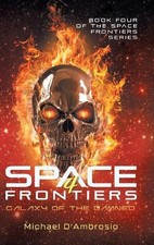 Space Frontiers: Galaxy of the Damned by Michael d'Ambrosio Hardcover Book