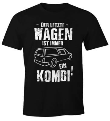 Sarkastisches Herren T-Shirt Der letzte Wagen ist immer ein Kombi Fun-Shirt