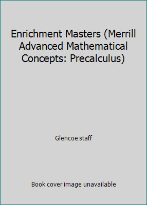 Enrichment Masters (Merrill Advanced Mathematical Concepts: Precalculus)