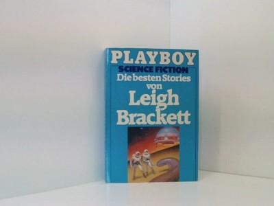 Die besten Stories von Leigh Brackett. von Leigh Brackett. [Aus d. Amerikan. von