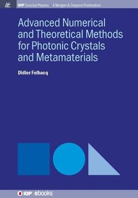 Advanced Numerical Techniques for Photonic Crystals by Didier Felbacq: Used