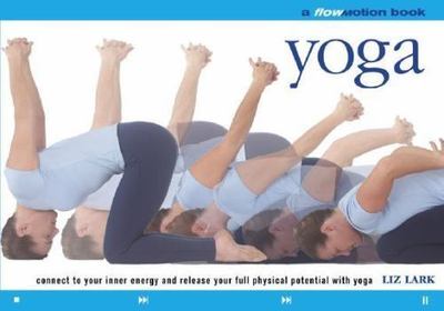 Flo Motion: Yoga: Connect to Your Inner Energy and Release Your Full Physical...
